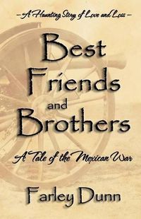 Cover image for Best Friends and Brothers: A Tale of the Mexican War