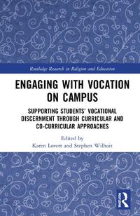 Cover image for Engaging with Vocation on Campus: Supporting Students' Vocational Discernment through Curricular and Co-Curricular Approaches