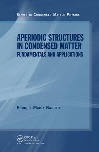 Cover image for Aperiodic Structures in Condensed Matter: Fundamentals and Applications