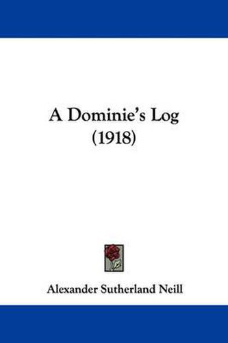 Cover image for A Dominie's Log (1918)