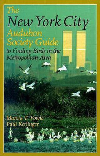Cover image for The New York City Audubon Society Guide to Finding Birds in the Metropolitan Area
