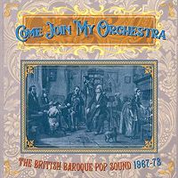 Cover image for Come Join My Orchestra ~ The British Baroque Pop Sound 1967-73