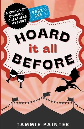 Cover image for Hoard It All Before: A Circus of Unusual Creatures Mystery