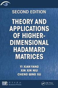 Cover image for Theory and Applications of Higher-Dimensional Hadamard Matrices, Second Edition