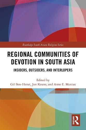 Cover image for Regional Communities of Devotion in South Asia: Insiders, Outsiders, and Interlopers