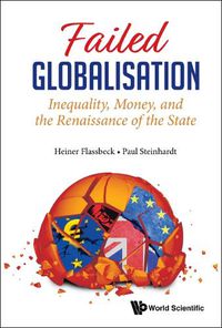 Cover image for Failed Globalisation: Inequality, Money, And The Renaissance Of The State