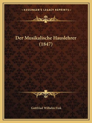 Cover image for Der Musikalische Hauslehrer (1847)