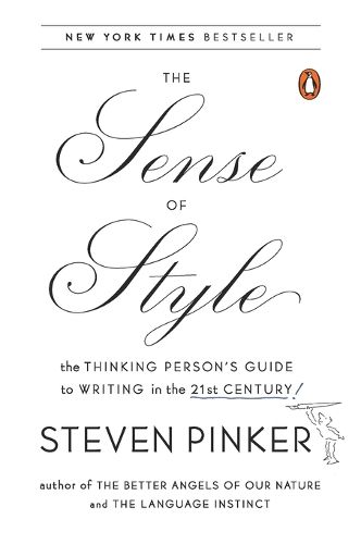 Cover image for The Sense of Style: The Thinking Person's Guide to Writing in the 21st Century
