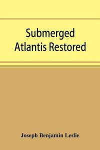 Cover image for Submerged Atlantis restored, or, Ri&#774;n-ga&#776;-se&#774; nud si&#772;-i&#772; ke&#774;l'ze&#772; (links and cycles)