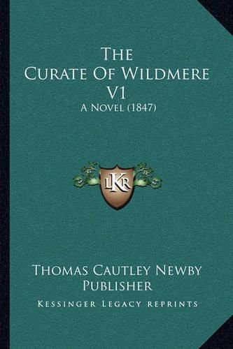 Cover image for The Curate of Wildmere V1: A Novel (1847)
