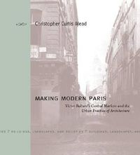 Cover image for Making Modern Paris: Victor Baltard's Central Markets and the Urban Practice of Architecture