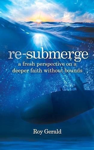 Cover image for Re-Submerge: A Fresh Perspective on a Faith Without Bounds