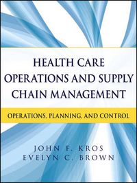 Cover image for Health Care Operations and Supply Chain Management  - Operations, Planning, and Control