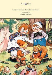 Cover image for Raggedy Ann and Besty Bonnet String - Illustrated by Johnny Gruelle