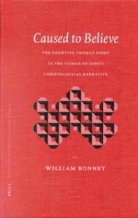 Cover image for Caused to Believe: The Doubting Thomas Story as the Climax of John's Christological Narrative