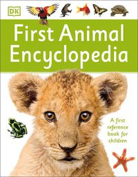 Cover image for First Animal Encyclopedia: A First Reference Book for Children