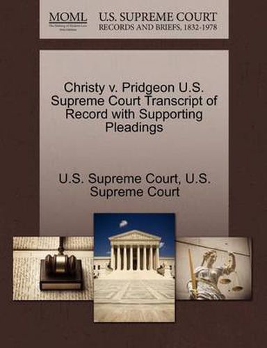 Cover image for Christy V. Pridgeon U.S. Supreme Court Transcript of Record with Supporting Pleadings