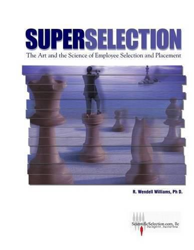 Cover image for SuperSelection: The Art and Science of Employee Selection and Placement