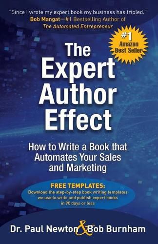 Cover image for The Expert Author Effect: How to Write a Book that Automates Your Sales and Marketing