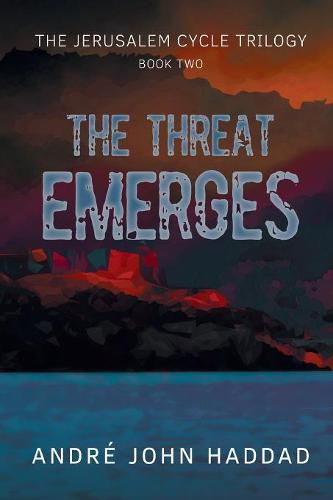 The Threat Emerges: The Jerusalem Cycle Trilogy Book Two