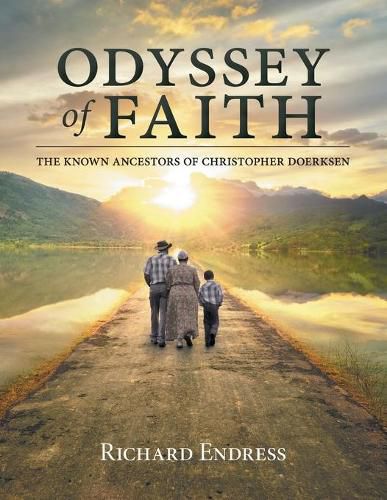 Cover image for Odyssey of Faith: The Known Ancestors of Christopher Doerksen