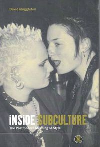 Cover image for Inside Subculture: The Postmodern Meaning of Style