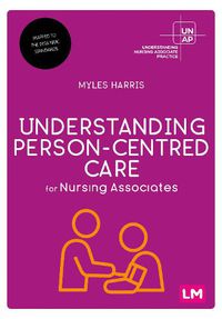 Cover image for Understanding Person-Centred Care for Nursing Associates