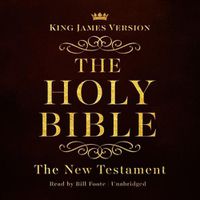 Cover image for The King James Version of the New Testament: King James Version Audio Bible