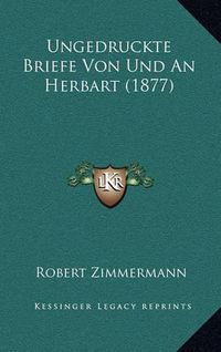 Cover image for Ungedruckte Briefe Von Und an Herbart (1877)