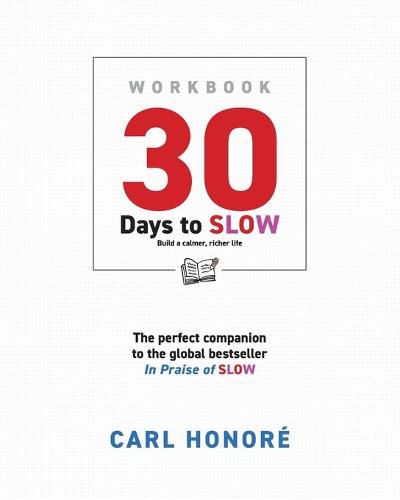 30 Days To Slow: Build a Calmer, Richer Life