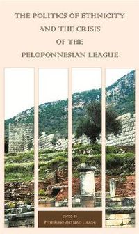 Cover image for The Politics of Ethnicity and the Crisis of the Peloponnesian League