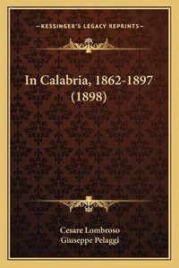 Cover image for In Calabria, 1862-1897 (1898)