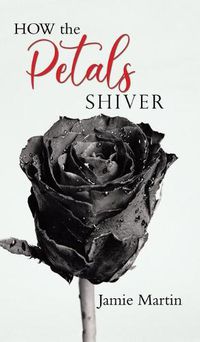 Cover image for HOW the PETALS SHIVER