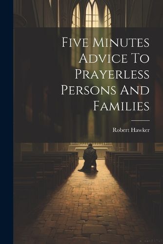 Five Minutes Advice To Prayerless Persons And Families