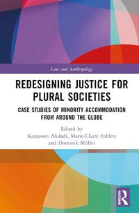 Cover image for Redesigning Justice for Plural Societies: Case Studies of Minority Accommodation from around the Globe