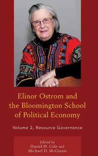 Cover image for Elinor Ostrom and the Bloomington School of Political Economy: Resource Governance