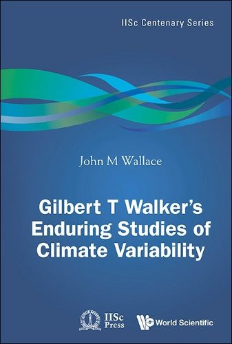 Cover image for Gilbert T. Walker's Enduring Studies Of Climate Variability