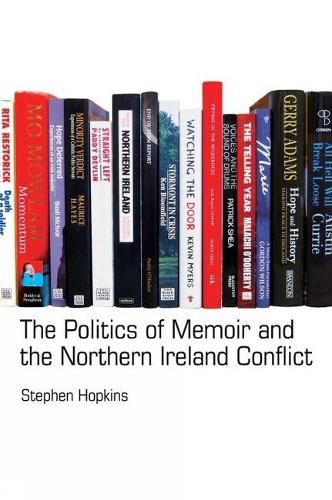 Cover image for The Politics of Memoir and the Northern Ireland Conflict