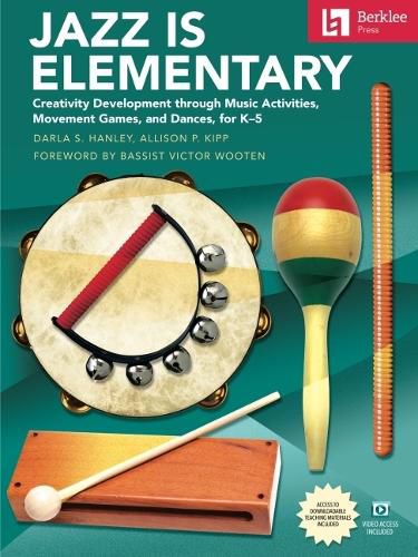 Cover image for Jazz Is Elementary: Creativity Development Through Music Activities, Movement Games, and Dances for K-5