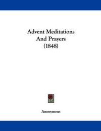 Cover image for Advent Meditations and Prayers (1848)