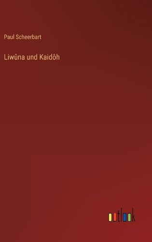 Cover image for Liwuna und Kaidoh