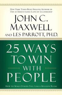 Cover image for 25 Ways to Win with People: How to Make Others Feel Like a Million Bucks