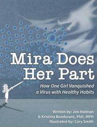 Cover image for Mira Does Her Part: How One Girl Vanquished a Virus with Healthy Habits