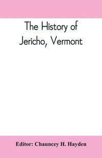 Cover image for The history of Jericho, Vermont