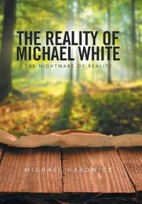 Cover image for The Reality of Michael White: The Nightmare of Reality