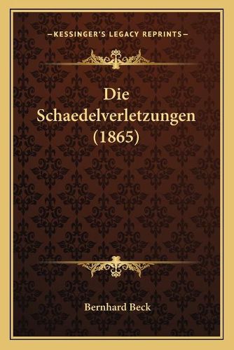 Cover image for Die Schaedelverletzungen (1865)