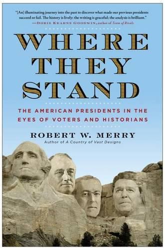 Cover image for Where They Stand: The American Presidents in the Eyes of Voters and Historians