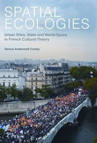 Cover image for Spatial Ecologies: Urban Sites, State and World-Space in French Cultural Theory