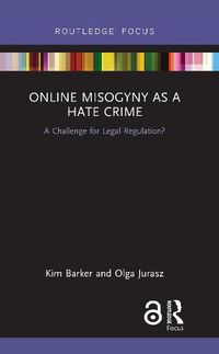 Cover image for Online Misogyny as a Hate Crime: A Challenge for Legal Regulation?