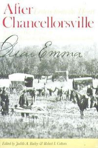 Cover image for After Chancellorsville, Letters from the Heart - The Civil War Letters of Private Walter G Dunn and Emma Randolph